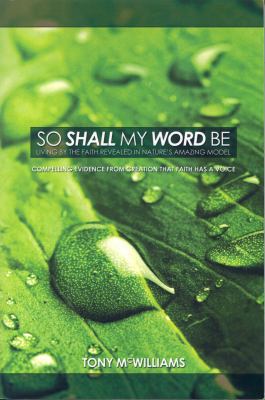 So Shall My Word Be: Living by the Faith Reveal... 0979951267 Book Cover