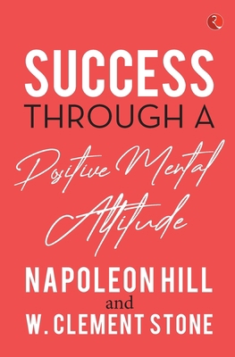 Success Through a Positive Mental Attitude 9355200900 Book Cover