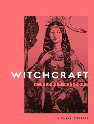 Witchcraft : A Secret History 0711252246 Book Cover