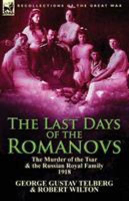 The Last Days of the Romanovs: The Murder of th... 1782820817 Book Cover