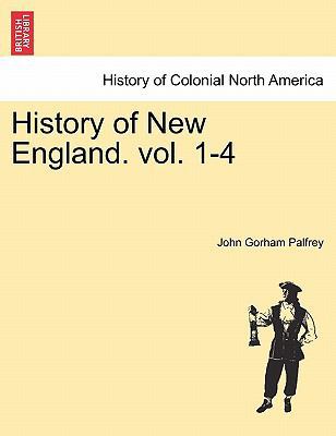 History of New England. vol. 1-4 1241451451 Book Cover