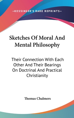 Sketches Of Moral And Mental Philosophy: Their ... 0548152705 Book Cover