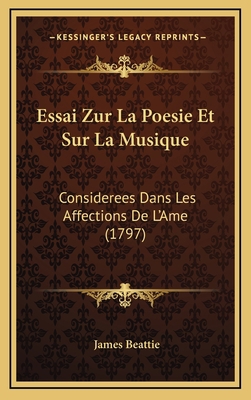 Essai Zur La Poesie Et Sur La Musique: Consider... [French] 1166248666 Book Cover
