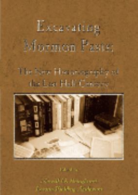Excavating Mormon Pasts: The New Historiography... 1589580915 Book Cover