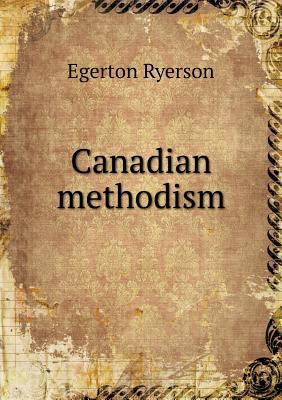 Canadian methodism 5519014981 Book Cover