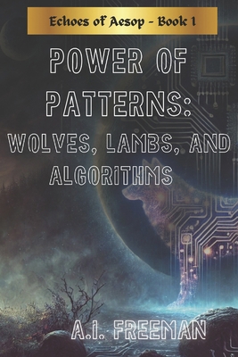 Patterns of Power: Wolves, Lambs, and Algorithms B0DW4GMBGW Book Cover