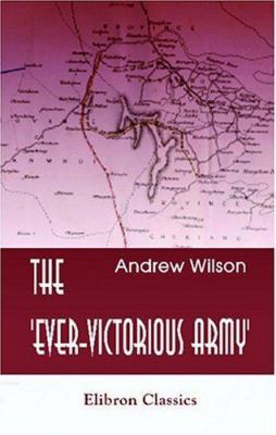 The 'Ever-Victorious Army': A History of the Ch... 1402176821 Book Cover
