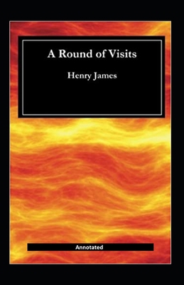 A Round Of Visits (Annotated): Fiction            Book Cover