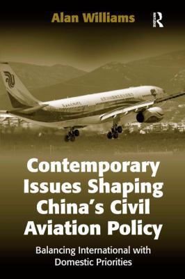 Contemporary Issues Shaping China's Civil Aviat... 0754671402 Book Cover