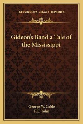 Gideon's Band a Tale of the Mississippi 1162720409 Book Cover