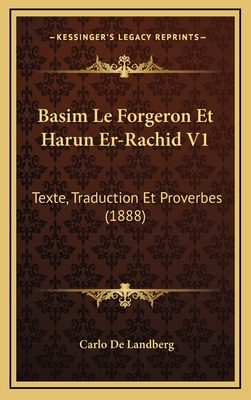 Basim Le Forgeron Et Harun Er-Rachid V1: Texte,... [French] 1167828410 Book Cover