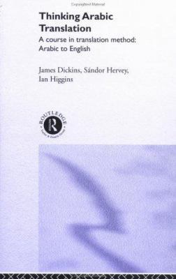 Thinking Arabic Translation: A Course in Transl... 041525065X Book Cover