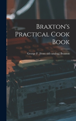 Braxton's Practical Cook Book 1018144080 Book Cover