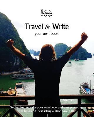 Travel & Write Your Own Book - Vietnam: Get Ins... 1981302786 Book Cover