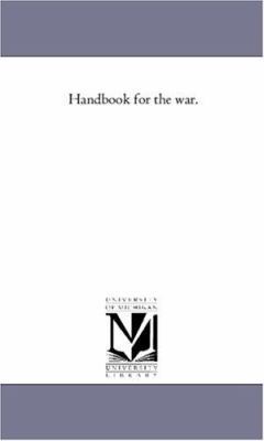 Handbook for the War. 1418192163 Book Cover