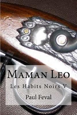 Maman Leo: Les Habits Noirs V [French] 1533067708 Book Cover