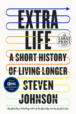 Extra Life: A Short History of Living Longer [Large Print] 0593395697 Book Cover