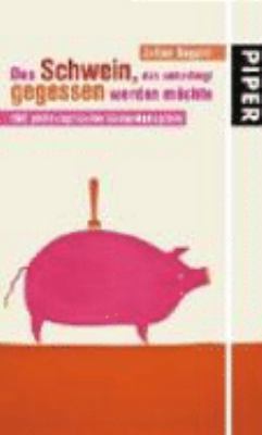 Das Schwein, das unbedingt gegessen werden möchte [German] 3492048684 Book Cover