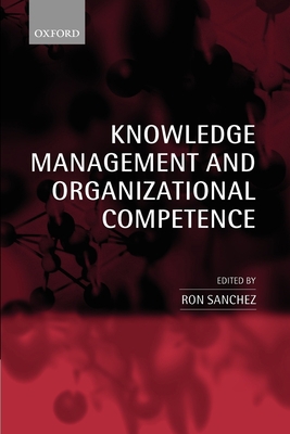 Knowledge Management and Organizational Competence 0199259283 Book Cover