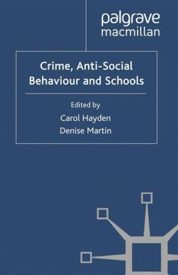 Crime, Anti-Social Behaviour and Schools 1349317640 Book Cover