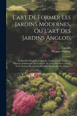 L'art De Former Les Jardins Modernes, Ou L'art ... [French] 1022368303 Book Cover