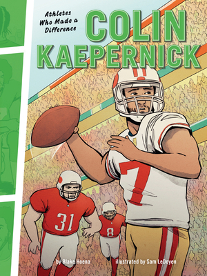 Colin Kaepernick: Athletes Who Made a Difference 172840293X Book Cover