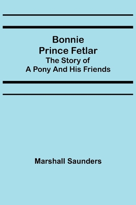 Bonnie Prince Fetlar: The Story of a Pony and H... 9355390076 Book Cover