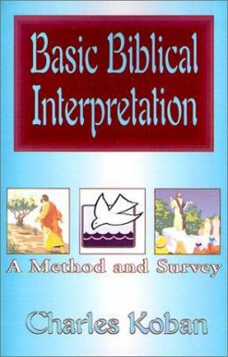 Basic Biblical Interpretation: A Method and Survey 0738899399 Book Cover