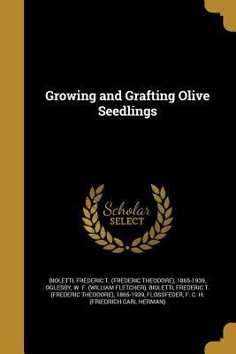 Growing and Grafting Olive Seedlings 1363200305 Book Cover