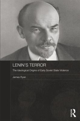 Lenin's Terror: The Ideological Origins of Earl... 1138815683 Book Cover