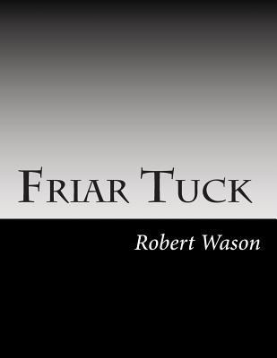 Friar Tuck 1502595451 Book Cover