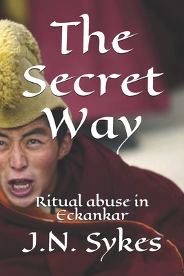 The Secret Way: Ritual abuse in Eckankar B08Y4D9W8B Book Cover