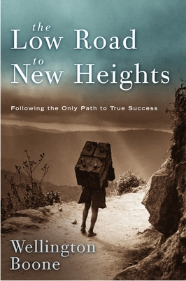 The Low Road to New Heights: Following the Only... 1578568617 Book Cover