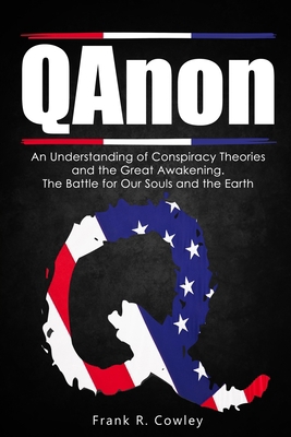 Qanon: An Understanding of Conspiracy Theories and the Great Awakening. The Battle for Our Souls and the Earth B08C8RW76M Book Cover