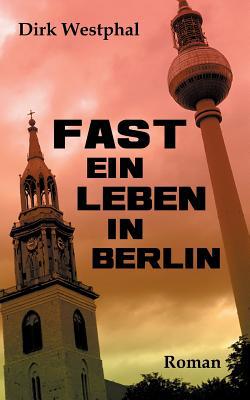 Fast ein Leben in Berlin [German] 3749713421 Book Cover