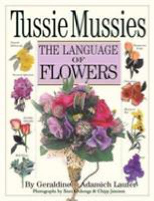 Tussie-Mussies: The Language of Flowers 0761120661 Book Cover