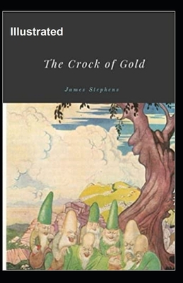 The Crock of Gold Illustrated B08GFX3TD7 Book Cover