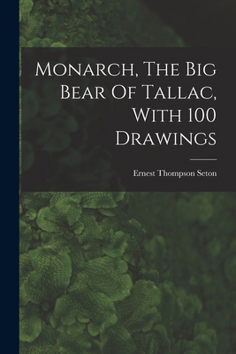 Monarch, The Big Bear Of Tallac, With 100 Drawings 1015786022 Book Cover