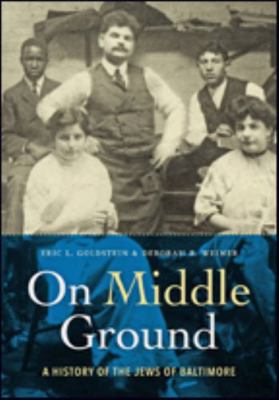 On Middle Ground: A History of the Jews of Balt... 1421424525 Book Cover