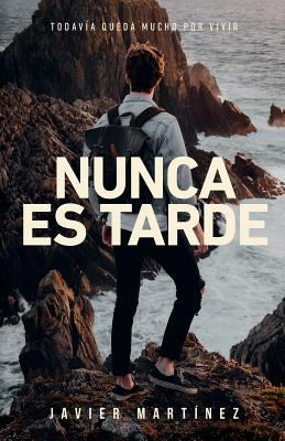 Nunca Es Tarde [Spanish] 179187374X Book Cover
