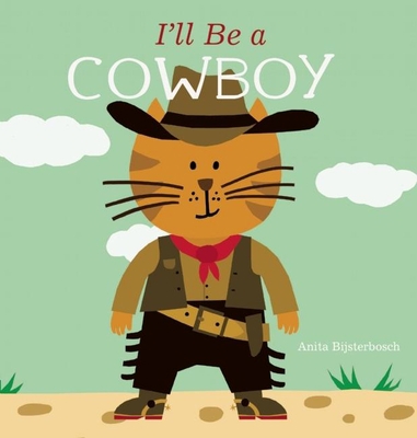 I'll Be a Cowboy 1605372773 Book Cover