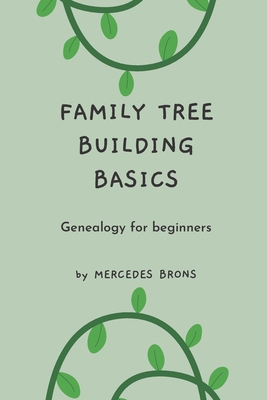Family Tree Building Basics: A Book for Beginners B08KQXTJ36 Book Cover