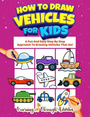 How To Draw Vehicles For Kids: A Fun And Easy S... 192280519X Book Cover