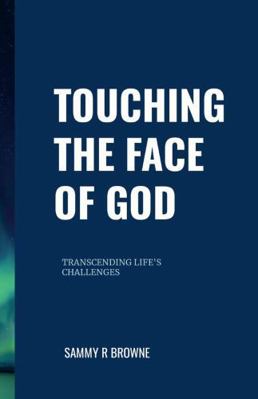 Touching the Face of God: Transcending Life's C... 1304553140 Book Cover