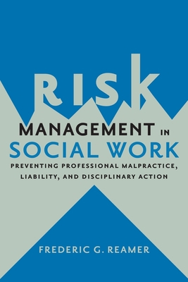 Risk Management in Social Work: Preventing Prof... 0231167822 Book Cover