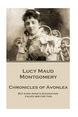 Lucy Maud Montgomery - Chronicles of Avonlea: "... 1785437747 Book Cover