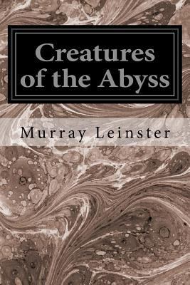 Creatures of the Abyss 1533424691 Book Cover