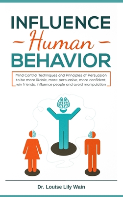 Influence Human Behavior: Mind Control Techniqu... 1801875677 Book Cover
