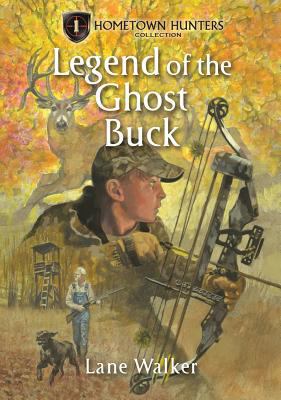 The Legend of the Ghost Buck (Hometown Hunters) 1581695179 Book Cover