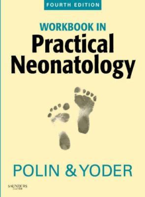 Workbook in Practical Neonatology, 4th Edition 1416026371 Book Cover